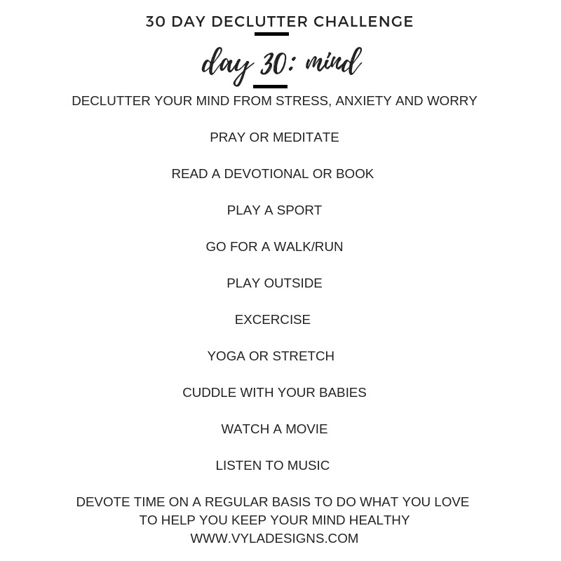 30 DAY DECLUTTER CHALLENGE – MIND (LAST DAY! YAY!)
